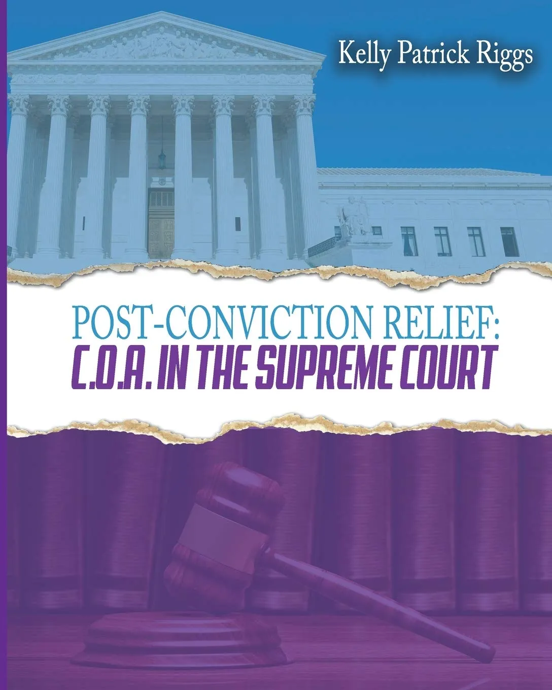 Cover of Post-Conviction Relief: C.O.A. in the Supreme Court by Kelly Riggs