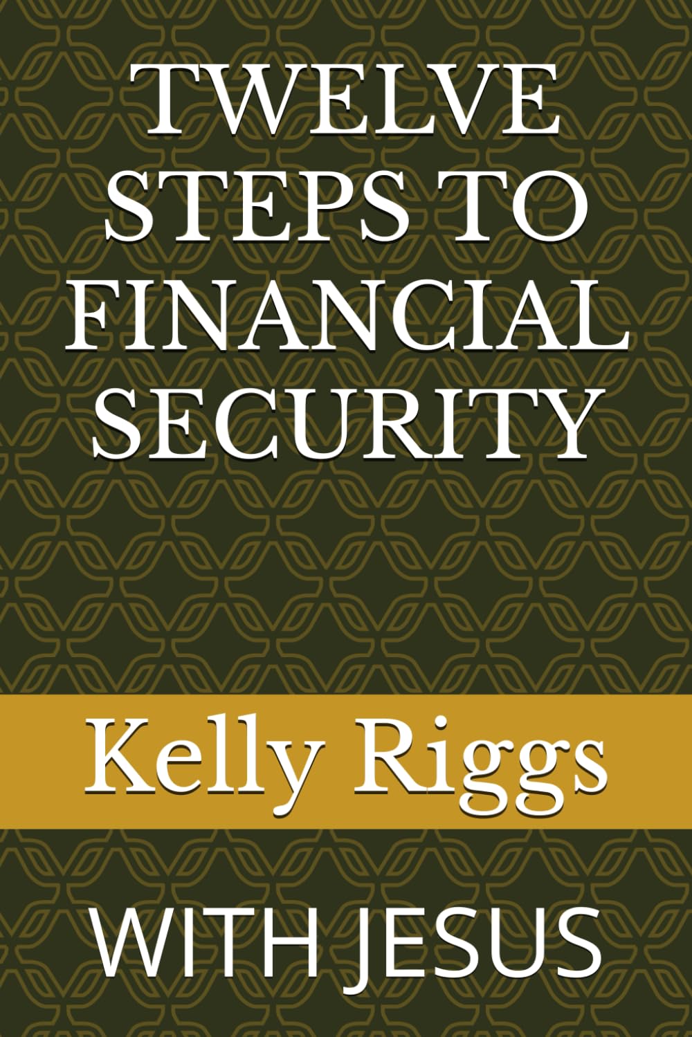 Twelve Steps To Financial Security